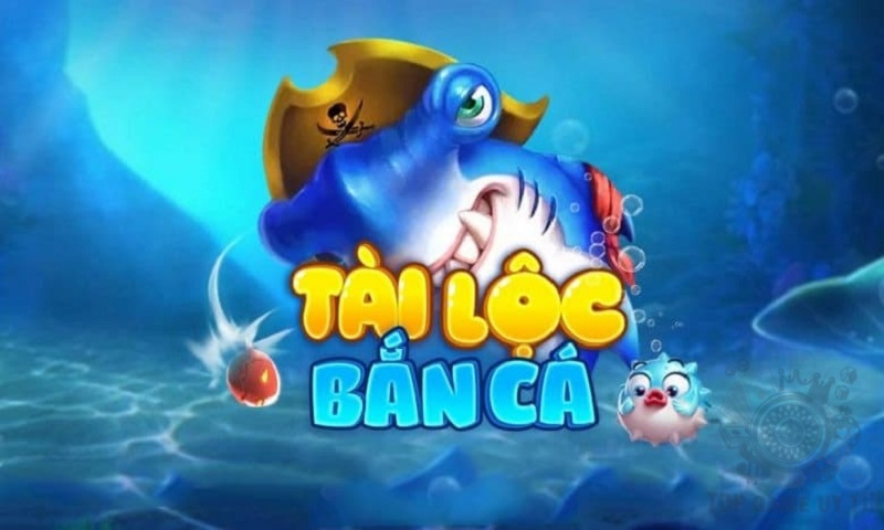 Game bắn cá PC Tài lộc